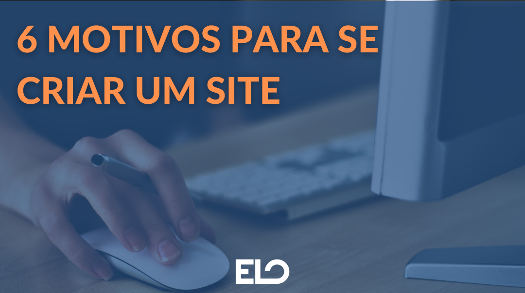 Motivos Para Criar Um Site Elo J Nior