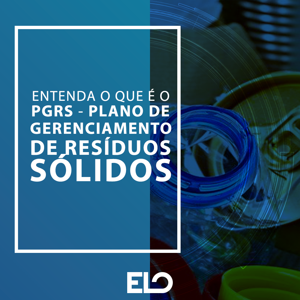 Entenda o que é o PGRS