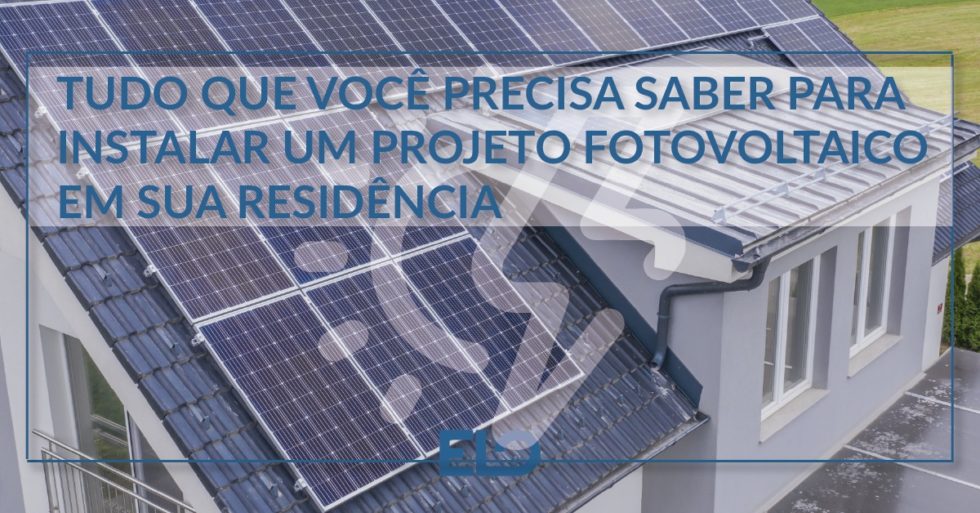 Projeto Fotovoltaico: Tudo Que Você Precisa Saber! - ELO Júnior