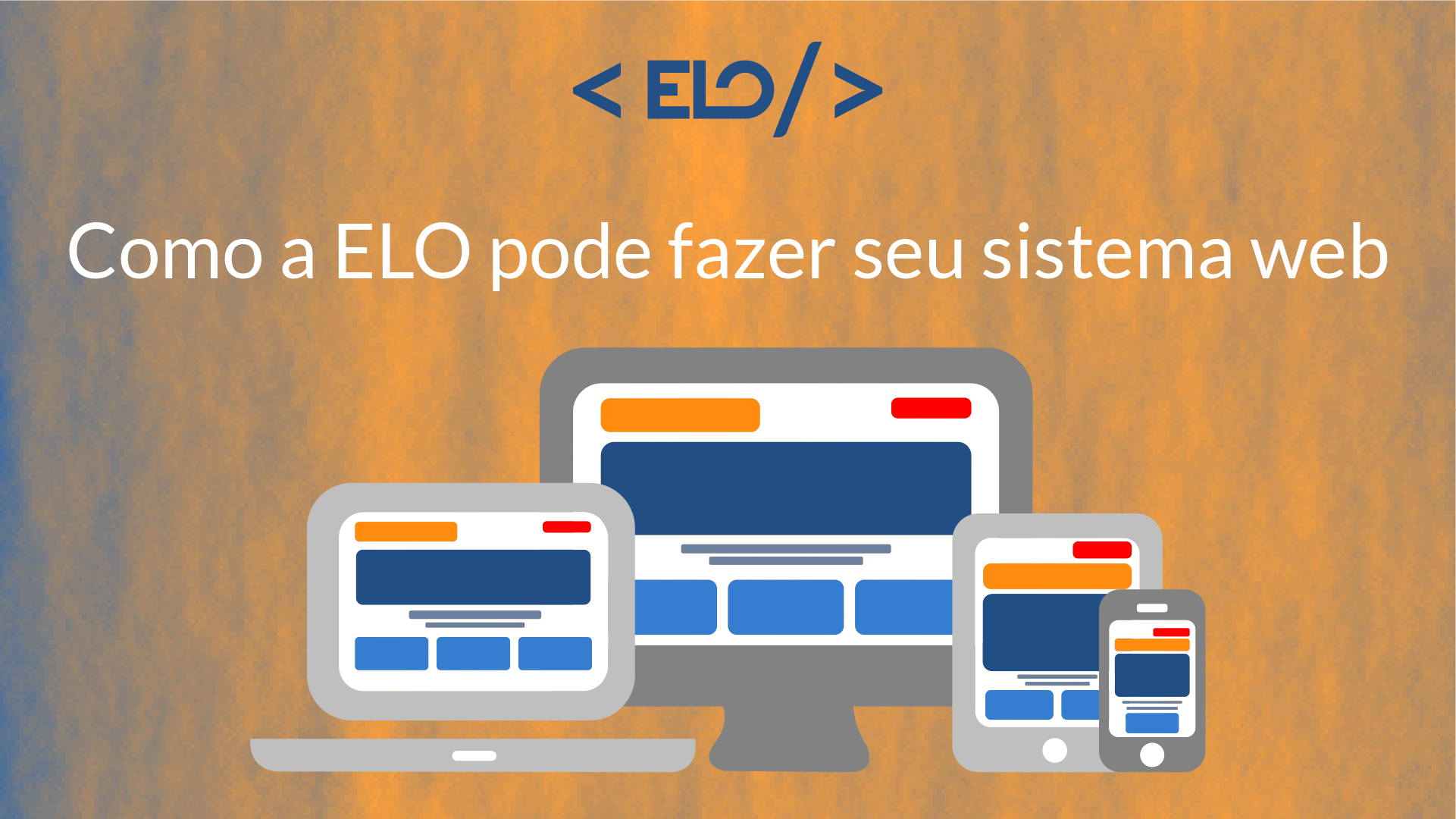 Como a ELO pode fazer seu sistema web - ELO Júnior