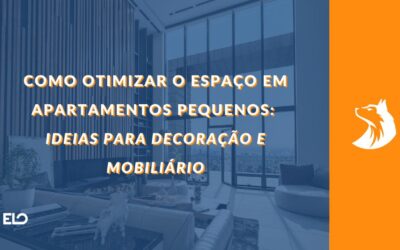 Otimizando o Espaço em Apartamentos Pequenos: Ideias para Decoração e Mobiliário