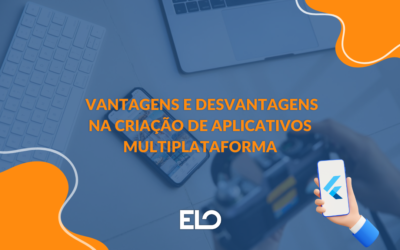 Flutter: Vantagens e Desvantagens na Criação de Aplicativos